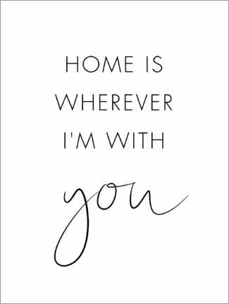 Poster Home is wherever I'm with you