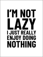Poster I'm Not Lazy (white)