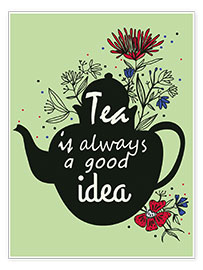 Poster Tea is always a good idea