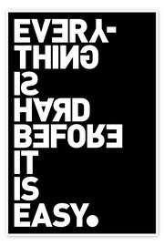 Poster Everything is hard before it is easy (Goethe)